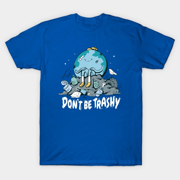 Don't Be Trashy // Retro Cartoon Planet Earth // Funny Environmentalist Go Green T-Shirt by SLAG_Creative